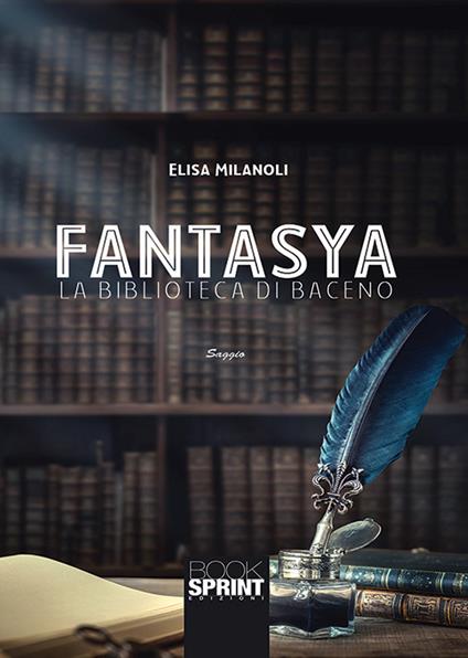 Fantasya. La biblioteca di Baceno - Elisa Milanoli - copertina