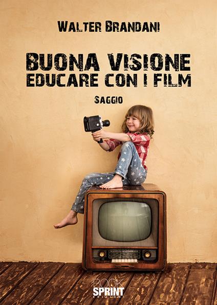 Buona visione. Educare con i film - Walter Brandani - copertina