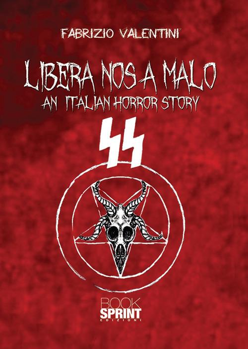 Libera nos a malo. An italian horror story - Fabrizio Valentini - copertina
