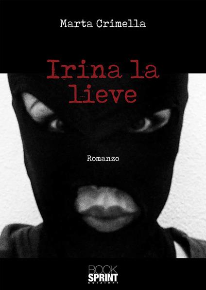 Irina la lieve - Marta Crimella - copertina