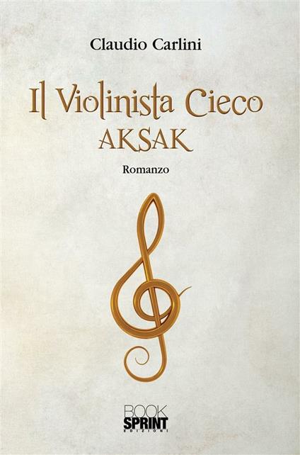 Il violinista cieco Aksak - Claudio Carlini - ebook