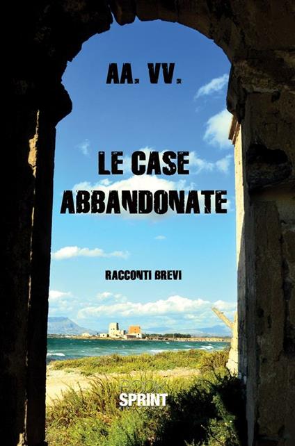 Le case abbandonate - V.V.A.A. - ebook