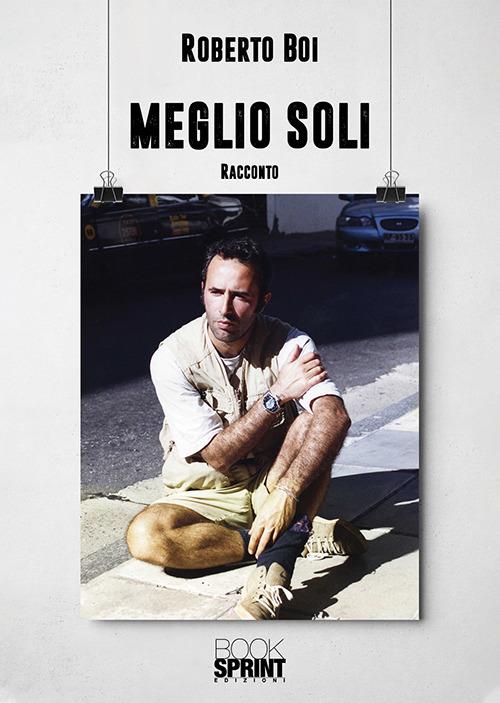 Meglio soli - Roberto Boi - copertina