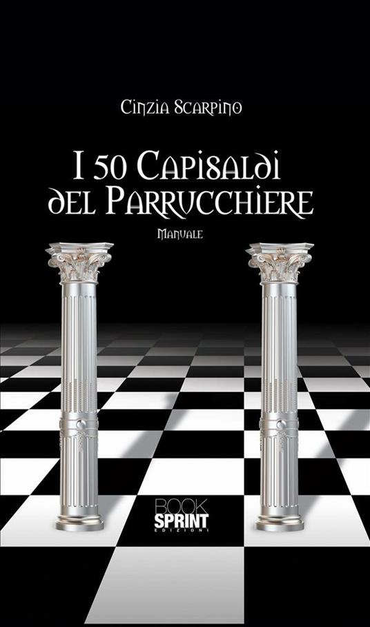 I 50 capisaldi del parrucchiere - Cinzia Scarpino - ebook