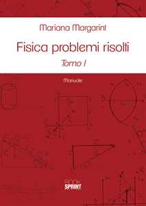 Fisica problemi risolti. Vol. 1-2