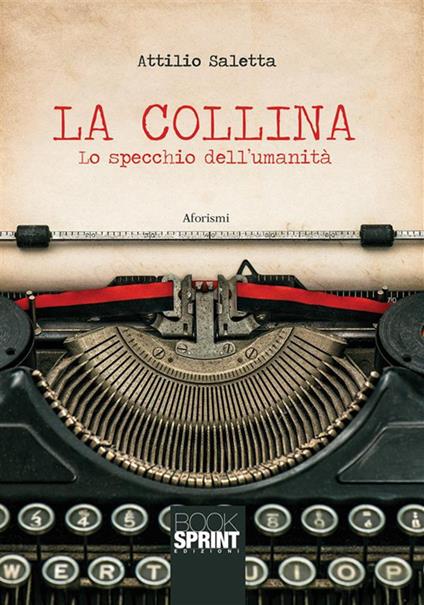 La collina. Lo specchio dell'umanità - Attilio Saletta - ebook