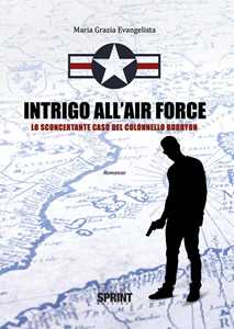 Intrigo all'Air Force. Lo sconcertante caso del colonnello Burryon
