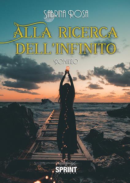 Alla ricerca dell’infinito - Sabrina Rosa - copertina