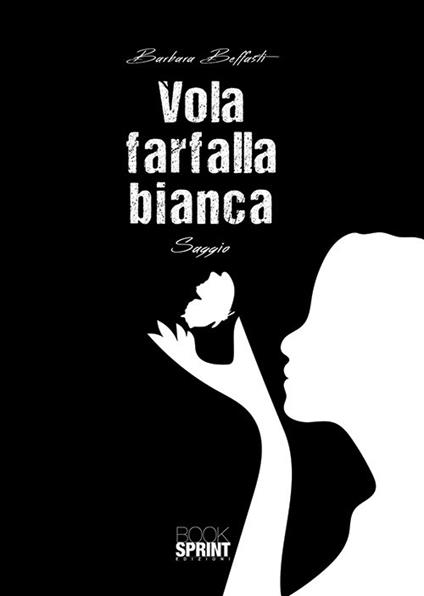 Vola farfalla bianca - Barbara Beffasti - copertina