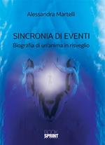Sincronia di eventi. Biografia di un'anima in risveglio
