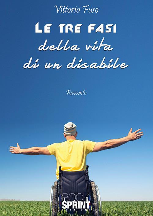Le tre fasi della vita di un disabile - Vittorio Fuso - copertina