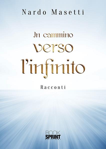In cammino verso l’infinito - Nardo Masetti - copertina