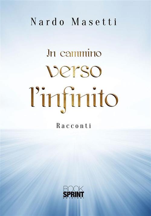 In cammino verso l'infinito - Nardo Masetti - ebook