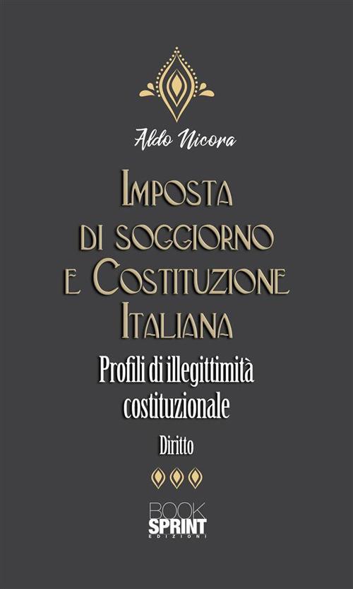 Imposta di soggiorno e Costituzione italiana - Aldo Nicora - ebook