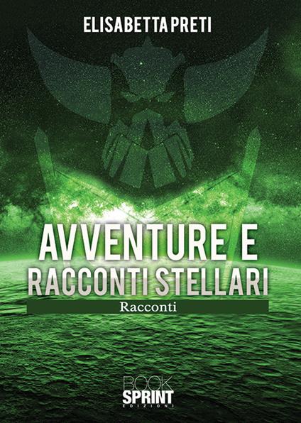 Avventure e racconti stellari - Elisabetta Preti - copertina