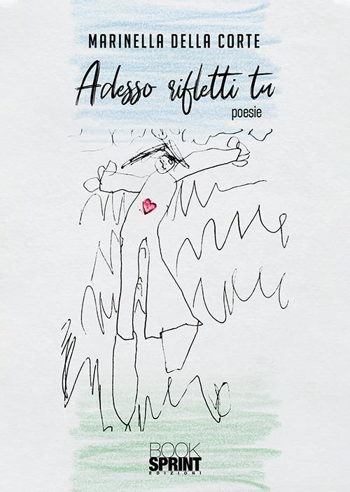 Adesso rifletti tu - Marinella Della Corte - copertina