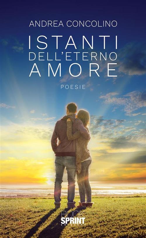 Istanti dell'eterno amore - Andrea Concolino - ebook