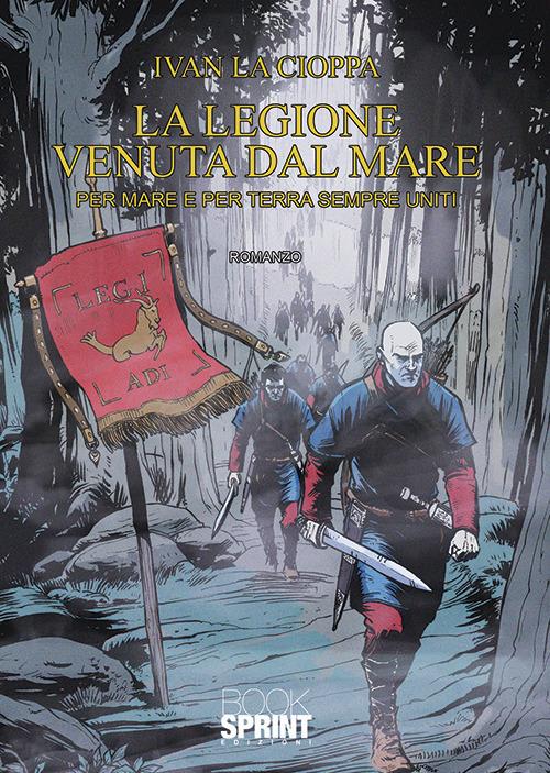 La legione venuta dal mare - Ivan La Cioppa - copertina