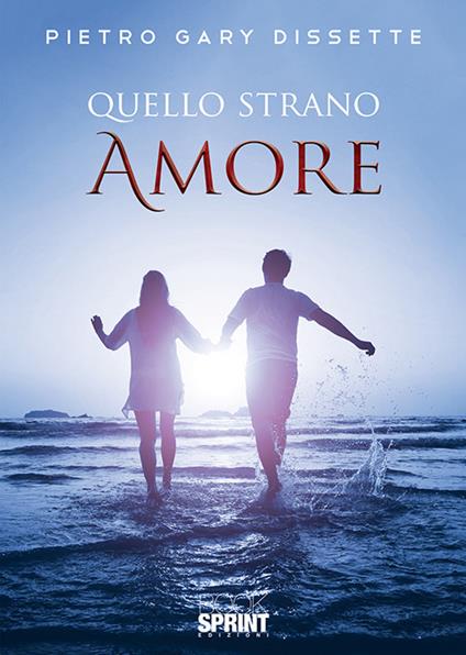 Quello strano amore - Pietro Gary Dissette - copertina