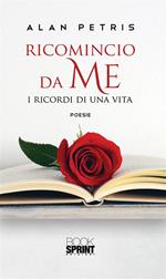 Ricomincio da me. I ricordi di una vita