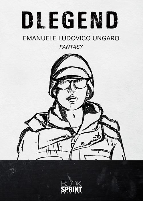 Dlegend - Emanuele Ludovico Ungaro - copertina