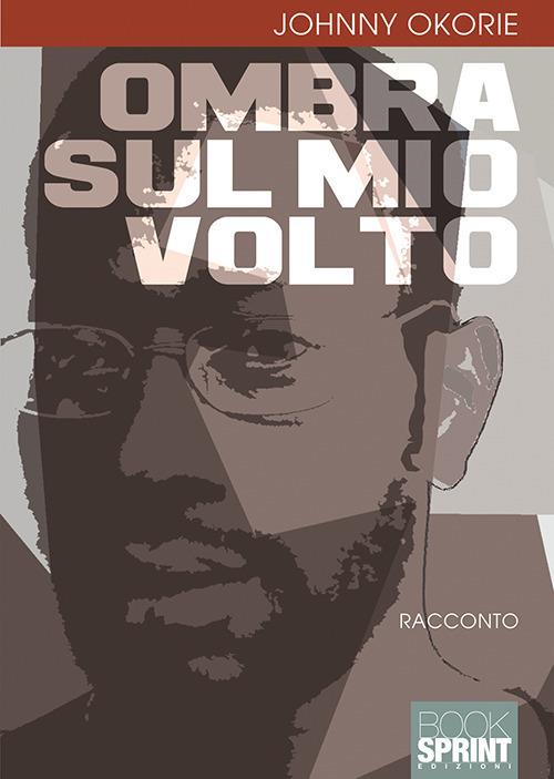 Ombra sul mio volto - Johnny Okorie - copertina