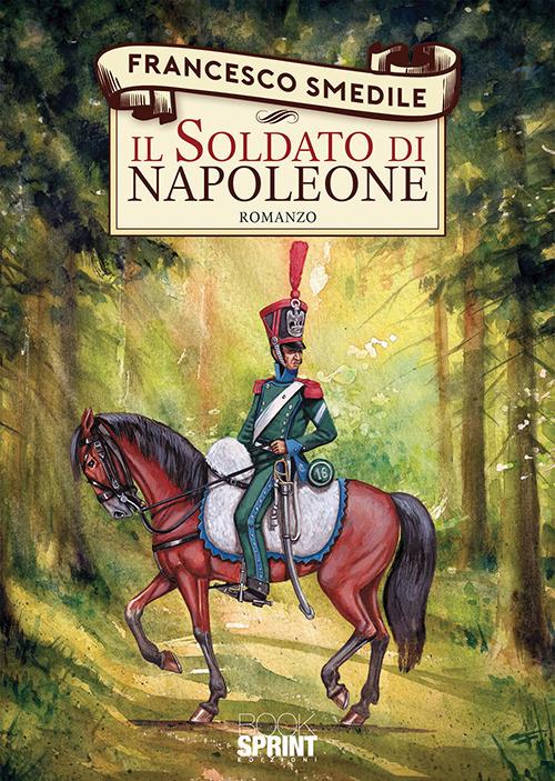 Il soldato di Napoleone - Francesco Smedile - copertina