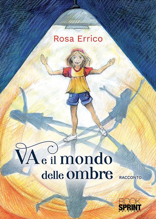 Va e il mondo delle ombre - Rosa Errico - copertina