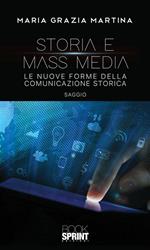 Storia e mass media. Le nuove forme della comunicazione storica