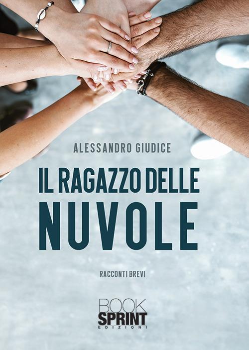 Il ragazzo delle nuvole - Alessandro Giudice - copertina
