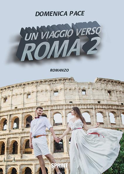 Un viaggio verso Roma. Vol. 2 - Domenica Pace - copertina
