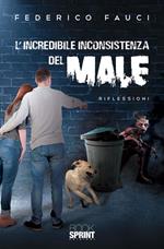 L' incredibile inconsistenza del male