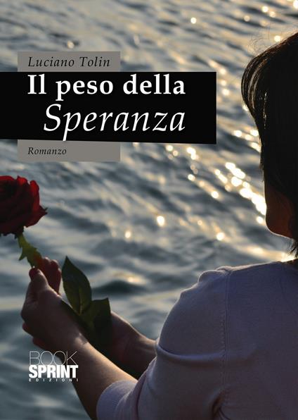 Il peso della speranza - Luciano Tolin - copertina