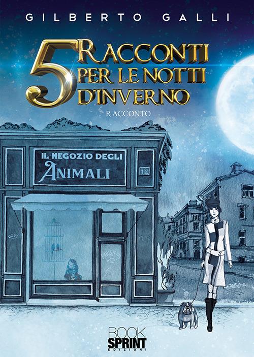 5 racconti per le notti d’inverno - Gilberto Galli - copertina