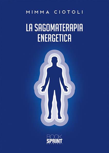 La sagomaterapia energetica - Mimma Ciotoli - copertina