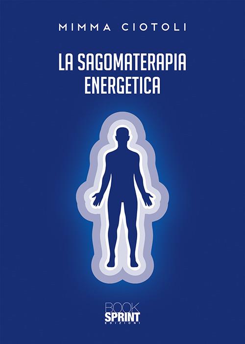 La sagomaterapia energetica - Mimma Ciotoli - copertina