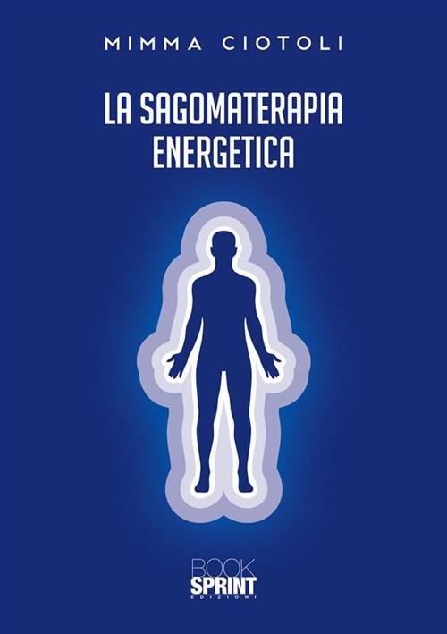 La sagomaterapia energetica - Mimma Ciotoli - ebook