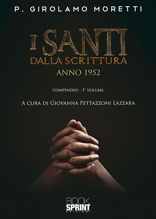 I santi dalla scrittura. Anno 1952. Vol. 1 - Girolamo Moretti - copertina
