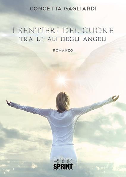 I sentieri del cuore tra le ali degli angeli - Concetta Gagliardi - copertina