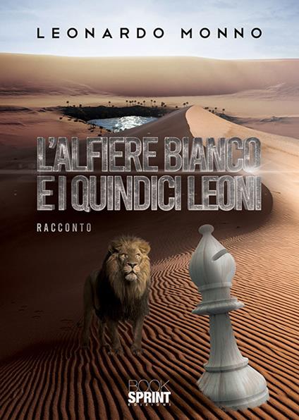 L' alfiere bianco e i quindici leoni - Leonardo Monno - copertina