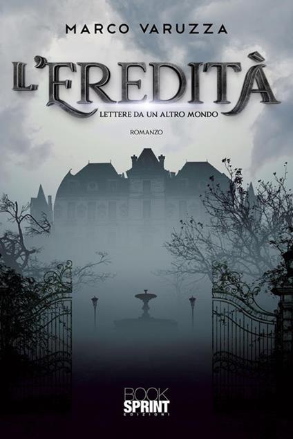 L' eredità. Lettere da un altro mondo - Marco Varuzza - ebook