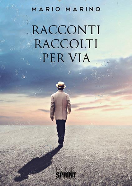 Racconti raccolti per via - Mario Marino - copertina