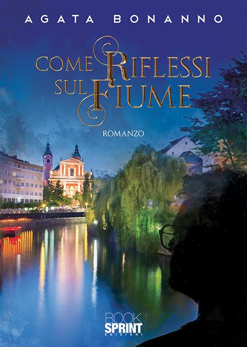 Come riflessi sul fiume - Agata Bonanno - copertina