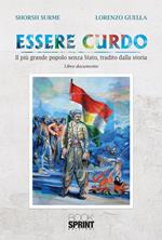 Essere curdo. Il più grande popolo senza Stato, tradito dalla storia