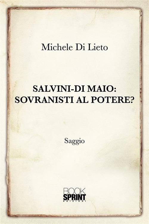 Salvini-Di Maio: sovranisti al potere? - Michele Di Lieto - ebook