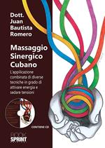 Massaggio sinergico cubano. L’applicazione combinata di diverse tecniche in grado di attivare energia e sedare tensioni