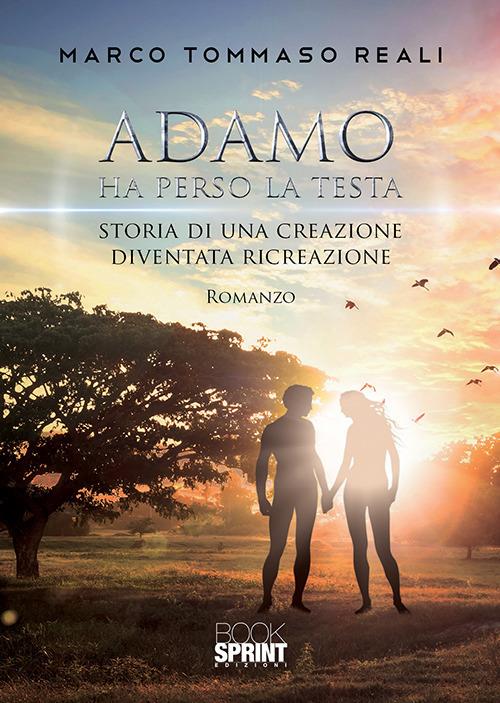 Adamo ha perso la testa - Marco Tommaso Reali - copertina