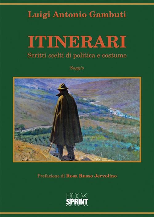 Itinerari. Scritti scelti di politica e costume - Luigi Antonio Gambuti - ebook