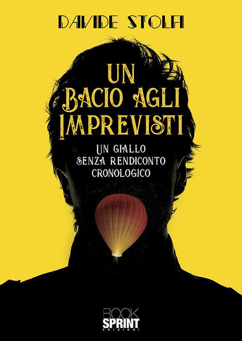 Un bacio agli imprevisti - Davide Stolfi - copertina