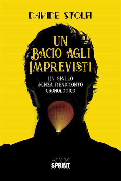Un bacio agli imprevisti - Davide Stolfi - ebook